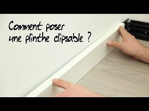 Comment poser une plinthe clipsable ?