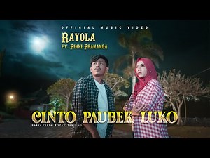 Rayola feat Pinki Prananda - Cinto Paubek Luko (Official Musik Video)
