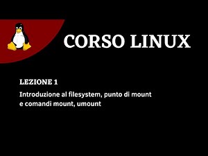Linux Corso ITA - Lezione 1 - Introduzione al filesystem, punto di mount, comando mount e umount.