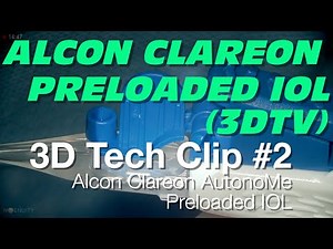 3D Tech Clip #2 - Alcon Clareon AutonoMe Preloaded IOL (3DTV Version)