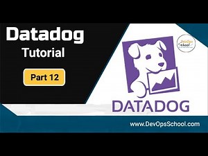 Datadog Tutorial Part 12