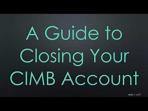 A Guide to Closing Your CIMB Account