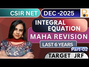 🚨MAHA Revision Integral Equation Last 6 Years | Integral Equation CSIR NET PYQ Revision | LEC 02