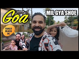 Beach pe Shoe Ghum Gya 😀 Goa family Vlog | Episode - 3 | Harpreet SDC