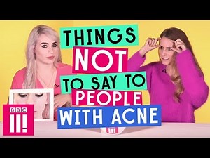 Things Not To Say To Someone With Acne