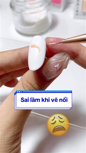 Hướng dẫn làm nail: Sai lầm khi vẽ nổi và cách tránh lỗi