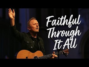 Faithful Through It All - Inspired by Chris Tomlin -(Gospel Song About faithfulness of Jesus)