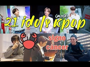 21 male kpop idols 🙍‍♂ - zodiac sign cancer