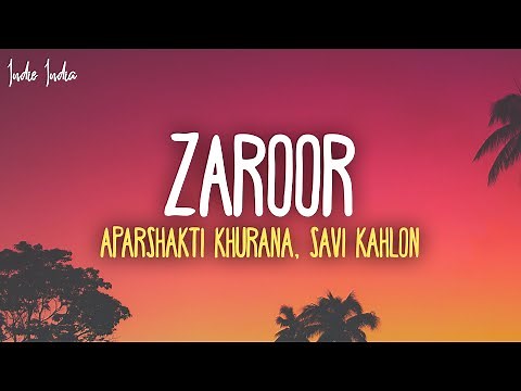 Aparshakti Khurana, Savi Kahlon - Zaroor (Lyrics)