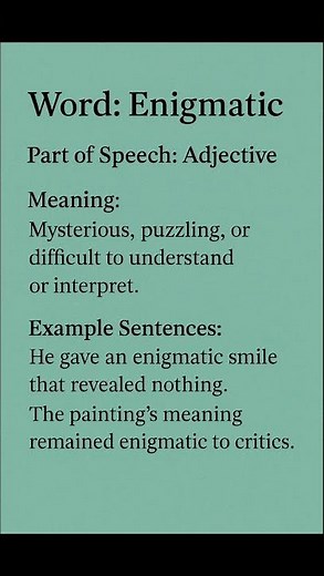 Enigmatic (/ˌen.ɪɡˈmæt.ɪk/) (Adjective): Mysterious, puzzling, or difficult to understand or...
