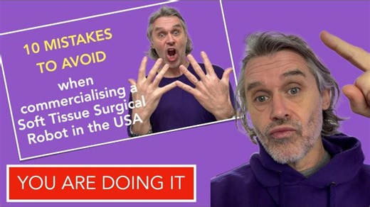 10 Mistakes that you are making in surgical robotics commercialisation | Steve Bell