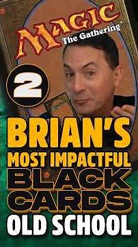 Nº 2 Brian's Most Impactful BLACK Cards Chronologically OLD SCHOOL MAGIC!