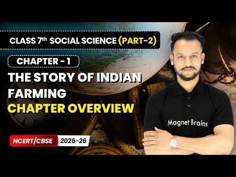 The Story of Indian Farming - Chapter Overview | Class 7 Social Science (Part 2) | Ch 1 | CBSE 2025