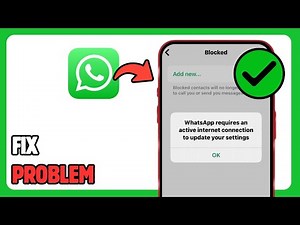 How To Fix WhatsApp Requires An Active Internet Connection To Update Your Settings