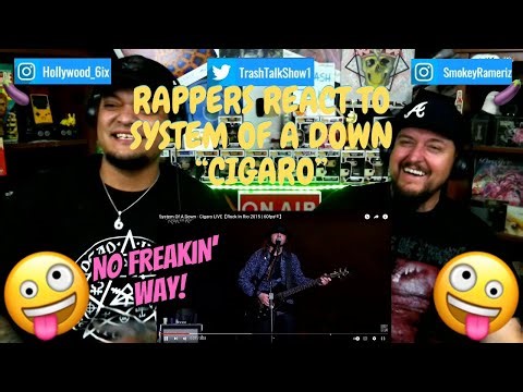 Rappers React To System Of A Down "Cigaro"!!! (LIVE)