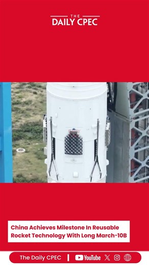 China Achieves Major Breakthrough in Reusable Rocket Technology with Long March-10B | The Daily CPEC