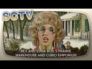 SCTV - Rex and Edna Boil's Prairie Warehouse and Curio Emporium