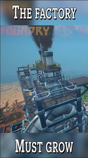 The Factory Must Grow In #FOUNDRY