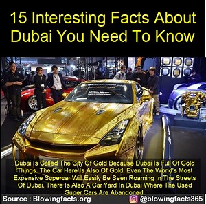 15 Interesting Facts About Dubai You Need To Know | Facts that will blow your mind