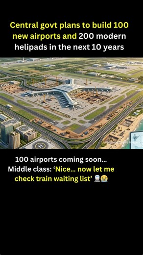 Central govt plans to build 100 new airports and 200 modern helipads in the next 10 years