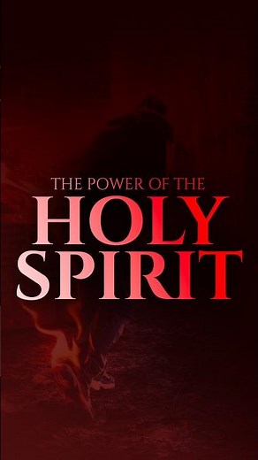 The Power of the Holy Spirit