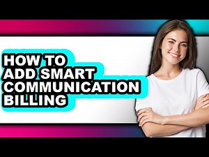 How to Add Smart Communication Billing - Full Guide