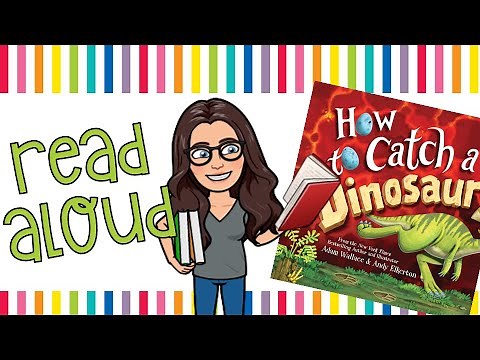 Read Aloud | How to Catch a Dinosaur