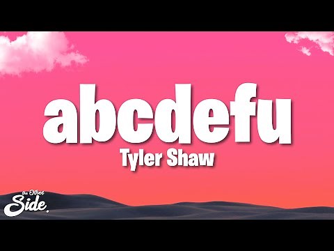Tyler Shaw - abcdefu (Romantic Version) [Lyrics] abcdefghi love you still and you know i always will