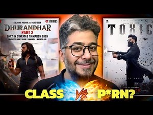 Toxic is too Toxic Vs Dhurandhar 2 class | Yash Vs Ranveer Singh