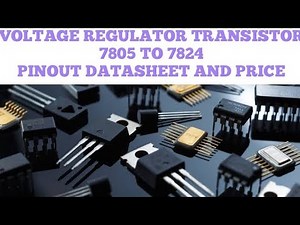 Voltage Regulator Transistor LM7805 to LM7824 Datasheet Pinout And Price ?