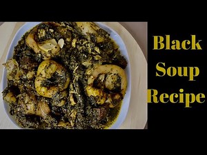 Black Soup Recipe| Nigeria Black Soup Recipe With. Touch Up