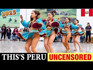Life in the Peru 2025 : Peru Culture, Travel & Women You Won’t Believe – Travel Documentary