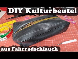 DIY Fahrradschlauch Upcycling zum Kulturbeutel | Nähen | Anleitung | Tutorial | ohne Schnittmuster 🚲