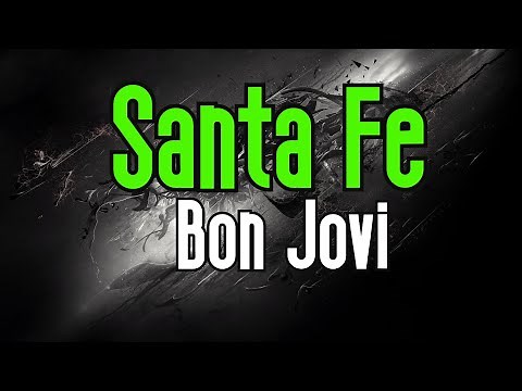 Santa Fe (KARAOKE) | Bon Jovi