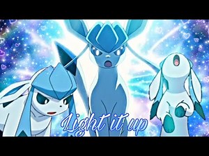 Glaceon AMV - Light It Up
