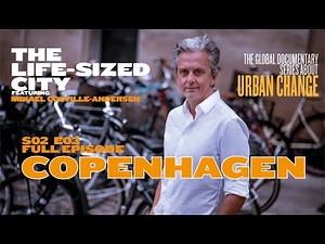 The Life-Sized City - Copenhagen - S02 E03 - Full Episode