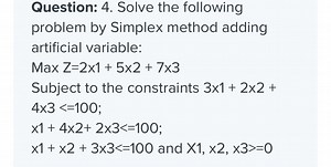 Question: 4. Solve the following problem by Simplex method addi... | Filo