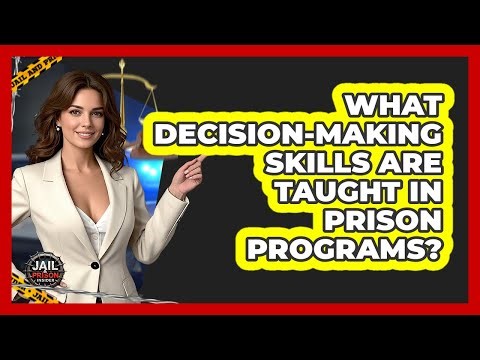 What Decision-making Skills Are Taught In Prison Programs? - Jail & Prison Insider