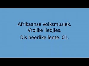 Afrikaanse Volksmusiek - Dis heerlike lente. 01.