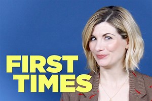 Jodie Whittaker Tells Us About Her First Times