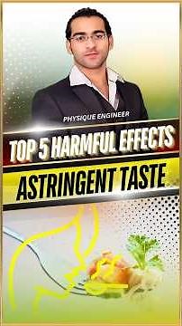 Top 5 Harmful Effects of Astringent Taste 🔥