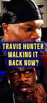 Travis Hunter Walking It Back Now?