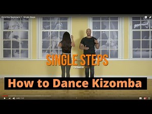 How to Dance Kizomba - Kizomba for Absolute Beginners - Kizomba Single Steps