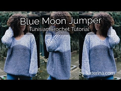 DIY Tunisian Crochet Sweater. Blue Moon Jumper.