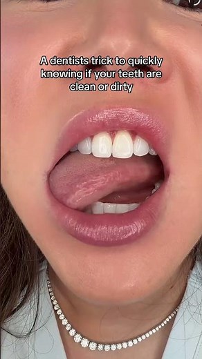 Here’s a simple way to tell if your teeth are actually clean