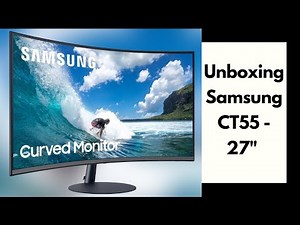 Samsung CT55 27" - Curved Monitor with Optimal Curvature 1000R (Unboxing)