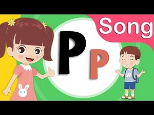 Alphabet ‘P’ Song - English song for Kids | letter ‘P’ Song