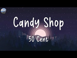 50 Cent - Candy Shop (Lyrics)