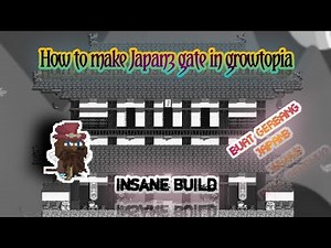 How to make japan3 gate in growtopia