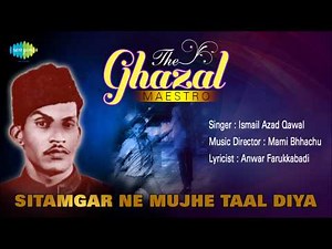 Sitamgar Ne Mujhe Taal Diya | Ghazal Song | Ismail Azad Qawal